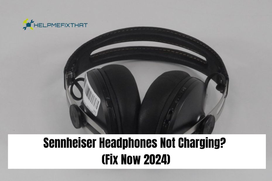 Sennheiser Headphones Not Charging? (Fix Now 2024)