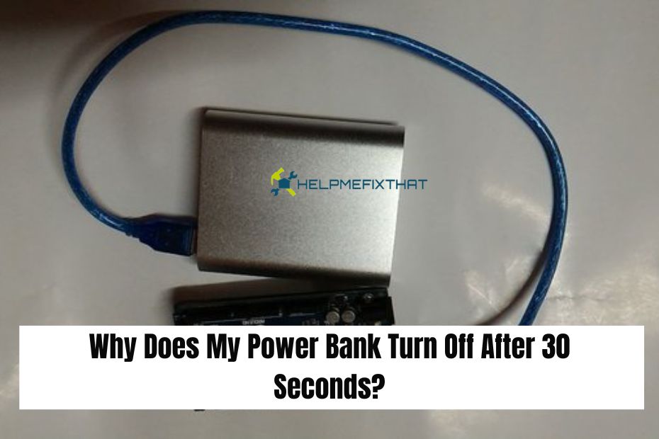 Why Does My Power Bank Turn Off After 30 Seconds?